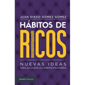 Hábitos de Ricos: Nuevas Ideas Para Alcanzar La Libertad Financiera / Habits of the Rich