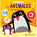 Los Animales Y Sus Mamás / Baby Animals and Their Moms (Spanish Edition): Libro Con Sonidos Y Texturas Interactivo. ¿Qué Ruido Hacen Los Animales Bebé
