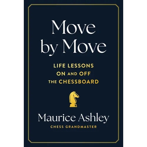 Move by Move: Life Lessons on and Off the Chessboard