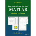 Learning to Program with MATLAB: Building GUI Tools