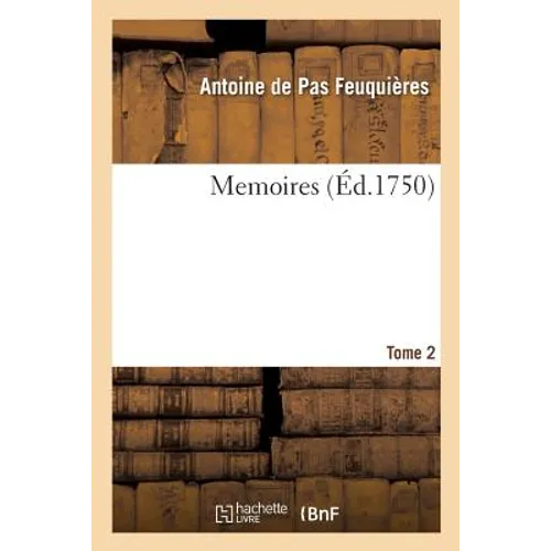 Memoires. Tome 2: Maximes sur la guerre et application des exemples aux maximes