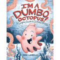 I'm a Dumbo Octopus!: A Graphic Guide to Cephalopods