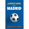 ¿Cuánto sabes del Madrid?: ¿Aceptas el reto? Regalo para seguidores del Madrid. Un libro del Real Madrid diferente para aficionados al equipo blanco