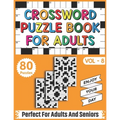 Crossword Puzzle Book For Adults: 80 Easy Fun and Relaxing Crossword Puzzles, Brain Teasers & Games For Adults Men And Women For Entertainment