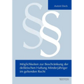 Möglichkeiten zur Beschränkung der deliktischen Haftung Minderjähriger im geltenden Recht