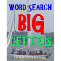 Word Search Big Letters: 133 EXTRA LARGE PRINT Entertaining Themed Puzzles