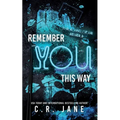 Remember You This Way: A Contemporary Rockstar Romance
