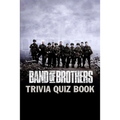 Band of Brothers: Trivia Quiz Book