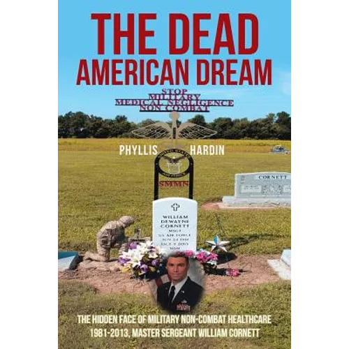 The Dead American Dream: The Hidden Face of Military Non-Combat Healthcare 1981-2013, Master Sergeant William Cornett