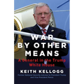 War by Other Means: A General in the Trump White House