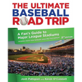 Ultimate Baseball Road Trip: A Fan's Guide to Major League Stadiums