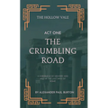 The Hollow Vale: Act I: The Crumbling Road: A Chronicle of Memory and Mist in the Last Days of Rome