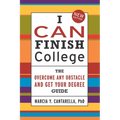 I Can Finish College: The "Overcome Any Obstacle and Get Your Degree" Guide
