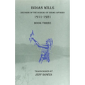 Indian Wills, 1911-1921 Book Three: Records of the Bureau of Indian Affairs