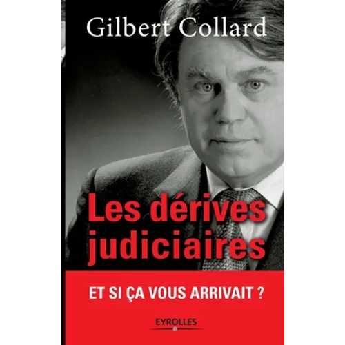 Les dérives judiciaires: Et si ça vous arrivait ?