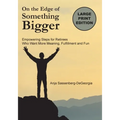 On the Edge of Something Bigger: Empowering Steps for Retirees Who Want More Meaning, Fulfillment & Fun