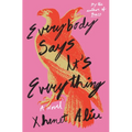 Everybody Says It's Everything