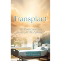 Transplant: "The Right Connection Makes All The Difference"
