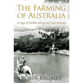 The Farming of Australia: A Saga of Backbreaking Toil and Tenacity