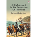 A Brief Account Of The Destruction Of The Indies