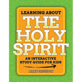 Learning about the Holy Spirit: An Interactive Study Guide for Kids