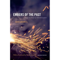 Embers of the Past: Essays in Times of Decolonization