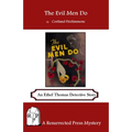 The Evil Men Do: An Ethel Thomas Detective Story