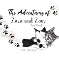 The Adventures of Zaza and Zoey: Feral Friends