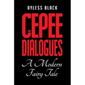 Cepee Dialogues: A Modern Fairy Tale