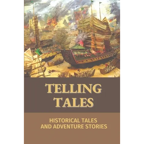 Telling Tales: Historical Tales And Adventure Stories: Fiction Book