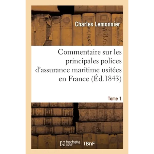 Commentaire sur les principales polices d'assurance maritime usitées en France