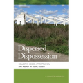 Dispersed Dispossession: Collective Goods, Appropriation, and Agency in Rural Russia