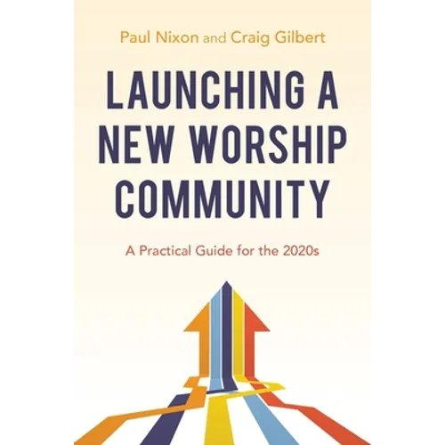 Launching a New Worship Community: A Practical Guide for the 2020s