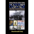 Politics and the Scottish Language and other collected essays in literature, culture and politics