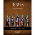 Jesus: A Study on the Words of Matthew, Mark, Luke, and John - Study Guide