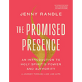 The Promised Presence: An Introduction to Holy Spirit's Power and Authority (a Journey Through Luke and Acts)