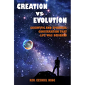Creation vs Evolution: Scientific and Spiritual Confirmation That Life Was Designed
