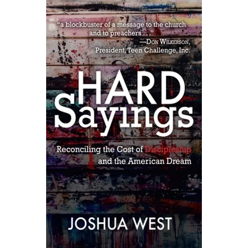 Hard Sayings: Reconciling the Cost of Discipleship and the American Dream