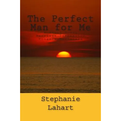 The Perfect Man for Me: A Short Story: Marriage/Temptation/Romance/Decisions