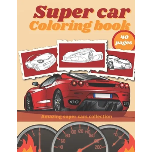 Super Car Coloring Book: Luxury Cars Sport Designs for Kids and Adults Relaxation