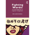 Fighting Words!: A Critical Approach to Linguistic Transgression