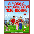 A Mosaic Of My Canadian Neighbours