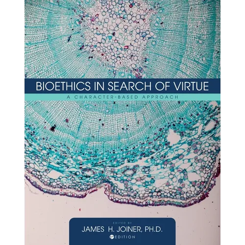 Bioethics in Search of Virtue: A Character-Based Approach