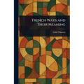 French Ways and Their Meaning