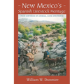 New Mexico's Spanish Livestock Heritage: Four Centuries of Animals, Land, and People
