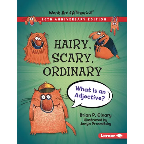 Hairy, Scary, Ordinary, 20th Anniversary Edition: What Is an Adjective?