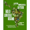 Latin America After Neoliberalism: Turning the Tide in the 21st Century?