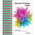 Universal Principles of Color: 100 Key Concepts for Understanding, Analyzing, and Working with Color