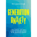 Generation Anxiety: A Millennial and Gen Z Guide to Staying Afloat in an Uncertain World