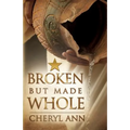 Broken but Made Whole